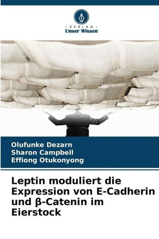 Leptin moduliert die Expression von E-Cadherin und ¿-Catenin im Eierstock