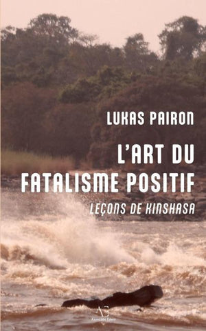 L'Art du fatalisme positif