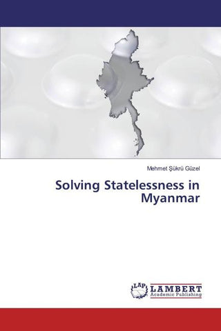 Solving Statelessness in Myanmar