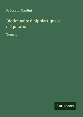 Dictionnaire d'hippiatrique et d'équitation