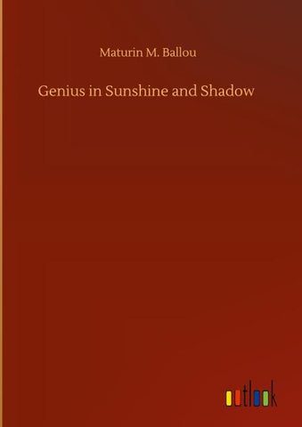 Genius in Sunshine and Shadow