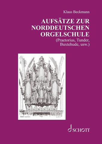 Aufsätze zur norddeutschen Orgelschule