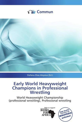 Early World Heavyweight Champions in Professional Wrestling