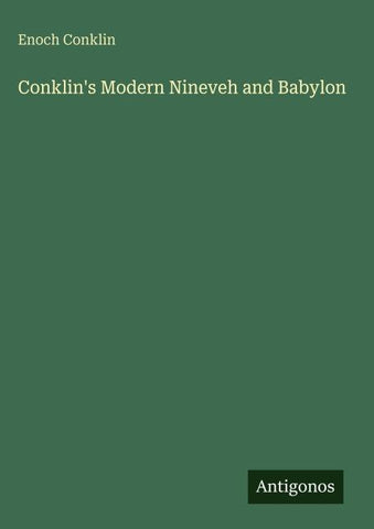 Conklin's Modern Nineveh and Babylon