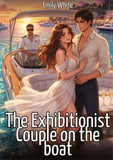 The Exhibitionist Couple on the boat