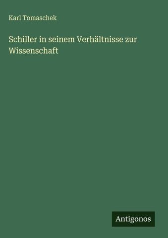 Schiller in seinem Verhältnisse zur Wissenschaft