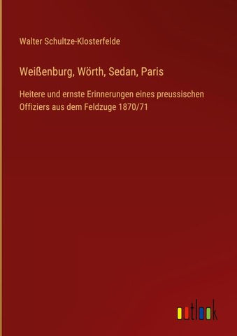 Weißenburg, Wörth, Sedan, Paris
