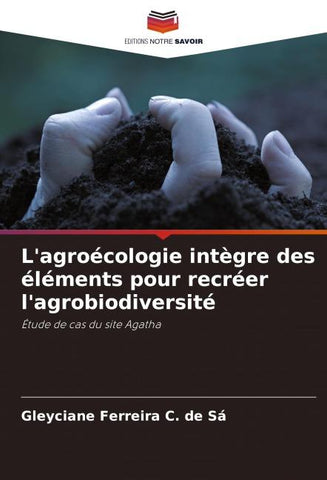 L'agroécologie intègre des éléments pour recréer l'agrobiodiversité