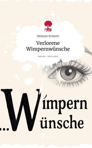 Verlorene  Wimpernwünsche. Life is a Story - story.one