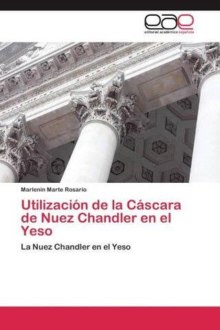 Utilización de la Cáscara de Nuez Chandler en el Yeso