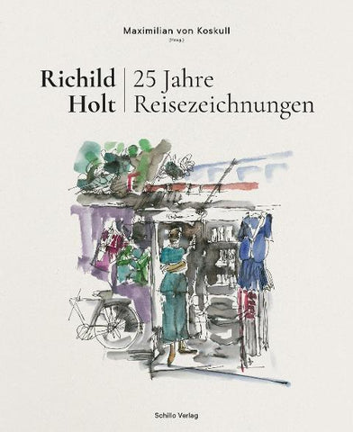 Richild Holt – 25 Jahre Reisezeichnungen
