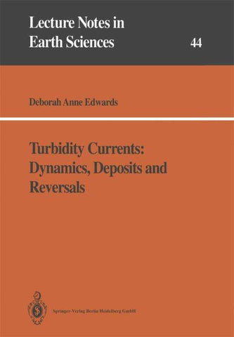 Turbidity Currents: Dynamics, Deposits and Reversals