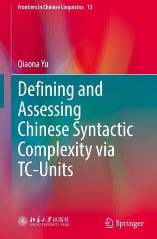 Defining and Assessing Chinese Syntactic Complexity via TC-Units