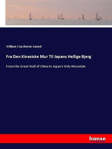 Fra Den Kinesiske Mur Til Japans Hellige Bjerg