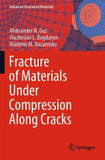 Fracture of Materials Under Compression Along Cracks