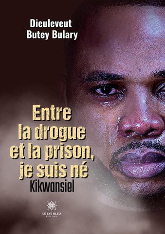 Entre la drogue et la prison, je suis né