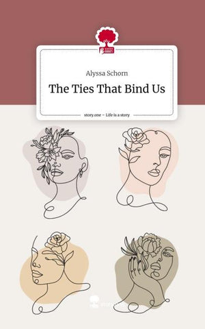 The Ties That Bind Us. Life is a Story - story.one