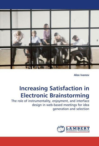 Increasing Satisfaction in Electronic Brainstorming