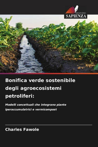 Bonifica verde sostenibile degli agroecosistemi petroliferi: