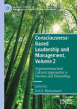 Consciousness-Based Leadership and Management, Volume 2