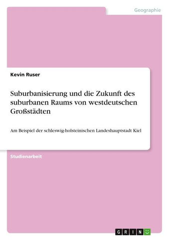 Suburbanisierung und die Zukunft des suburbanen Raums von westdeutschen Großstädten