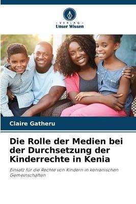 Die Rolle der Medien bei der Durchsetzung der Kinderrechte in Kenia