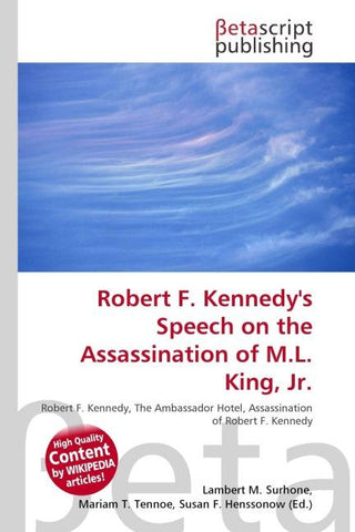 Robert F. Kennedy's Speech on the Assassination of M.L. King, Jr.