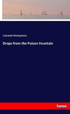 Drops from the Poison Fountain