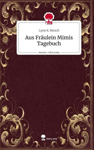 Aus Fräulein Mimis Tagebuch. Life is a Story - story.one