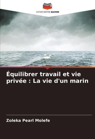 Équilibrer travail et vie privée : La vie d'un marin