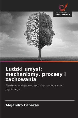 Ludzki umys¿: mechanizmy, procesy i zachowania