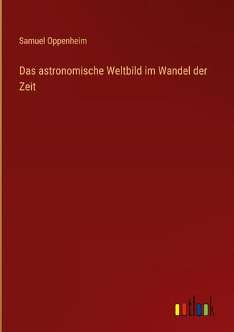 Das astronomische Weltbild im Wandel der Zeit