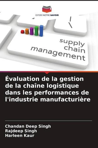 Évaluation de la gestion de la chaîne logistique dans les performances de l'industrie manufacturière