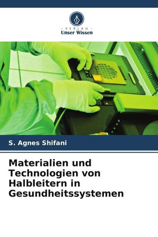 Materialien und Technologien von Halbleitern in Gesundheitssystemen