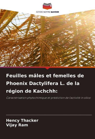 Feuilles mâles et femelles de Phoenix Dactylifera L. de la région de Kachchh: