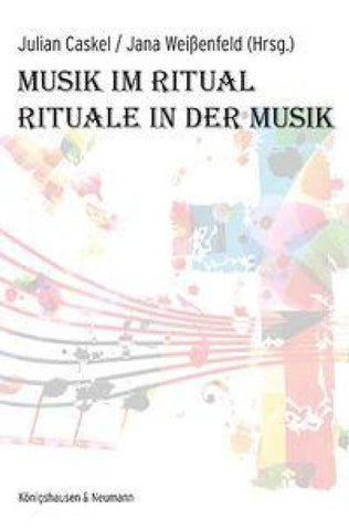Musik im Ritual – Rituale in der Musik