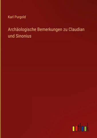 Archäologische Bemerkungen zu Claudian und Sinonius