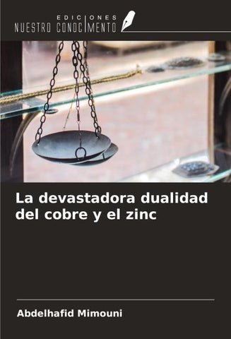 La devastadora dualidad del cobre y el zinc