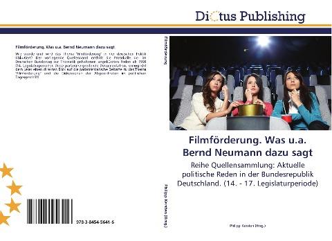 Filmförderung. Was u.a. Bernd Neumann dazu sagt