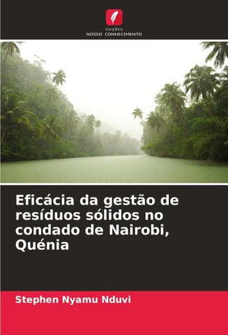 Eficácia da gestão de resíduos sólidos no condado de Nairobi, Quénia