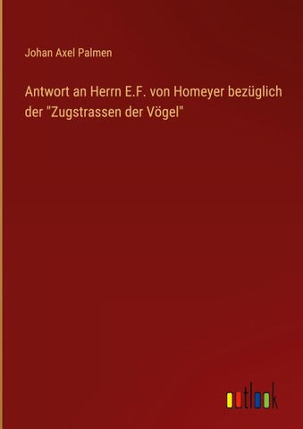 Antwort an Herrn E.F. von Homeyer bezüglich der "Zugstrassen der Vögel"