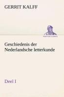 Geschiedenis der Nederlandsche letterkunde, Deel I