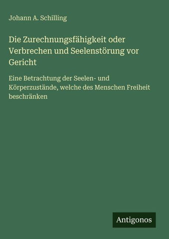 Die Zurechnungsfähigkeit oder Verbrechen und Seelenstörung vor Gericht