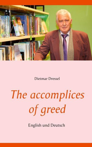The accomplices of greed