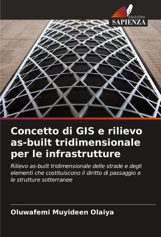 Concetto di GIS e rilievo as-built tridimensionale per le infrastrutture