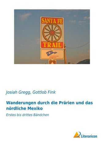 Wanderungen durch die Prärien und das nördliche Mexiko