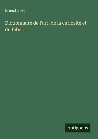 Dictionnaire de l'art, de la curiosité et du bibelot