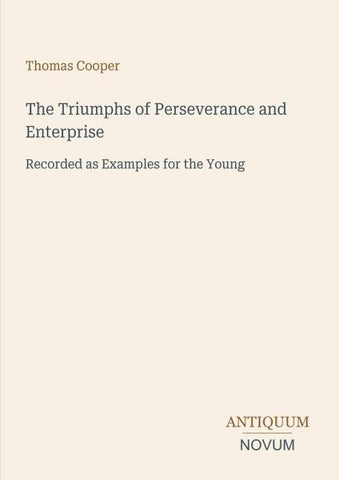 The Triumphs of Perseverance and Enterprise
