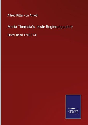 Maria Theresia's  erste Regierungsjahre
