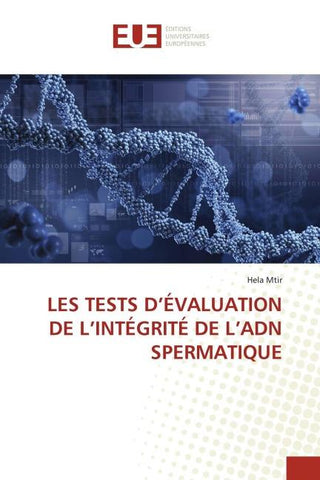 LES TESTS D'ÉVALUATION DE L'INTÉGRITÉ DE L'ADN SPERMATIQUE